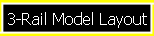 3-Rail Model Layout